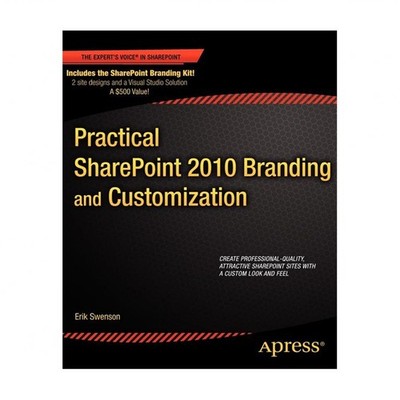 Practical SharePoint 2010 Branding and Customization