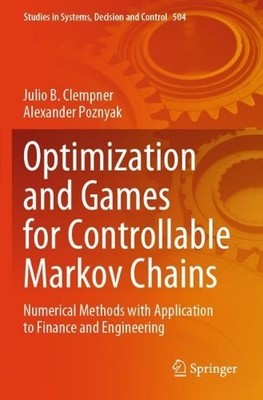 Optimization and Games for Controllable Markov Chains - 9783031435775