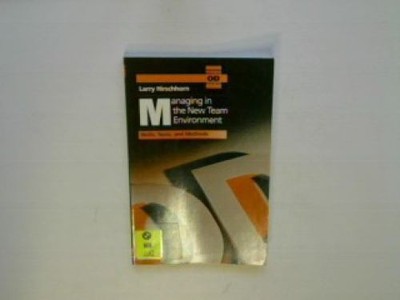 Managing in the New Team Environment: Skills, Tools, and Methods (Addison Wesley