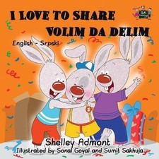 I Love to Share: English Serbian Bilingual Children's Book by Shelley Admont (Se