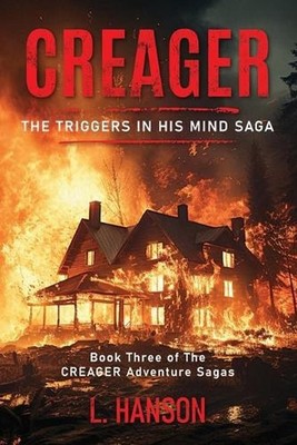 Creager: The TRIGGERS In His Mind Saga by Larry Hanson Paperback Book