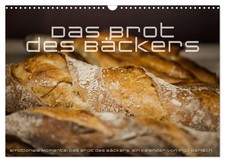 Emotionale Momente: Das Brot des Bäckers. (Wandkalender 2026 DIN A3 quer), CALVE