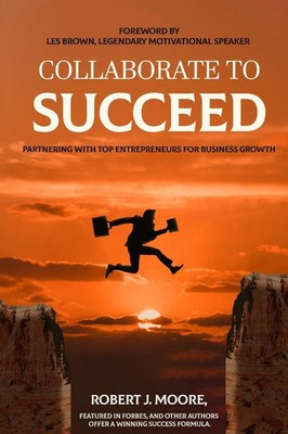 Collaborate to Succeed | Robert J. Moore | Taschenbuch | Englisch | 2023
