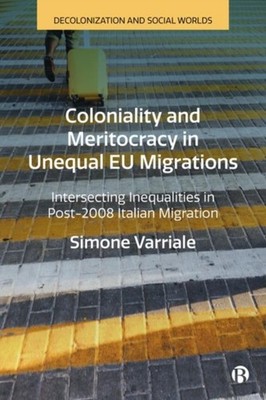 COLONIALITY & MERITOCRACY IN UNEQUAL EU by Simone Loughborough University