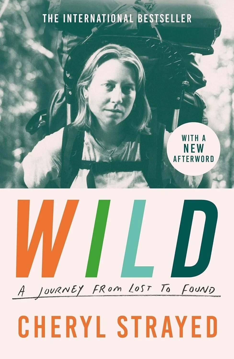 Wild A Journey from Lost to Found by Cheryl Strayed by Cheryl Strayed PB