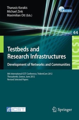 Testbeds and Research Infrastructure: Development of Networks and Communities: 8