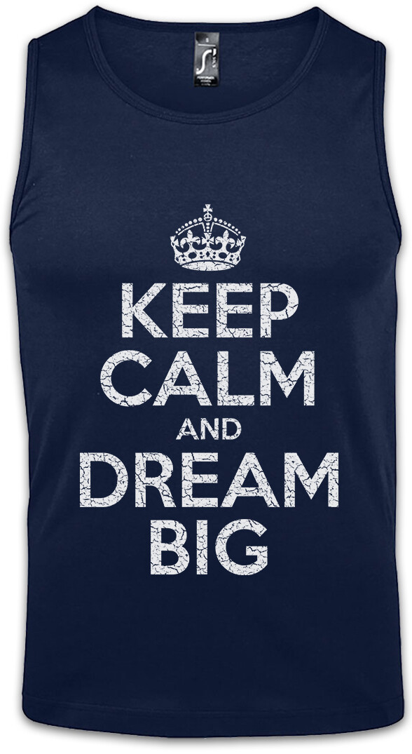 ALTRA Canotta uomo Keep Calm And Dream Big sogno sogni money power rispetto guadagni