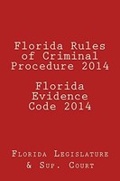 Florida Rules Of Criminal Procedure 2014 Florida Evidence Code 2014 By Florida L on sale Florida Rules Of Criminal Procedure 2014 Florida Evidence Code 2014 By Florida L on sale