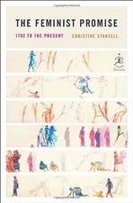 The Feminist Promise: 1792 to the Present (Modern Library Chronicles) by Stanse