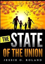 The State of the Union by Jessie O. Roland (English) Hardcover Book