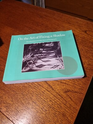 #ad On the Art of Fixing A Shadow. 150 Years of Photography. 1990 1st Edition GBP 22.00