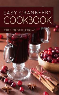 Easy Cranberry Cookbook, Paperback by Chow, Maggie, Brand New, Free shipping ...