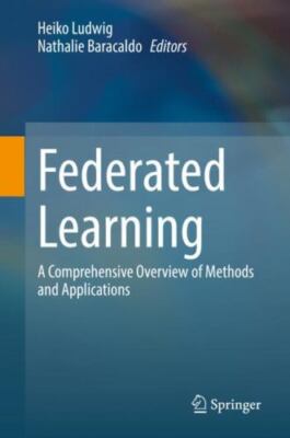 Federated Learning: A Comprehensive Overview of Meth... 9783030968953 by Unknown