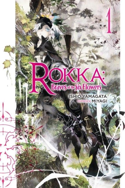 Rokka: Braves of the Six Flowers, Vol. 1 (Novel) by Ishio Yamagata