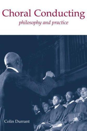 Collin Durrant Choral Conducting : Philosophy and Practice by Colin Durrant (2003, Uk ...