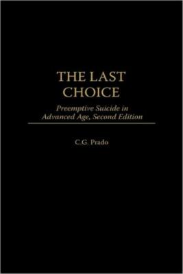 The Last Choice: Preemptive Suicide In Advanced Age
