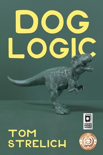 Tom Strelich Dog Logic (taschenbuch)