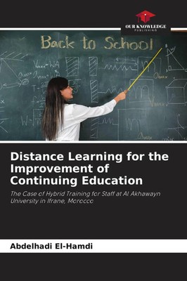 Distance Learning for the Improvement of Continuing Education Abdelhadi El-Hamdi