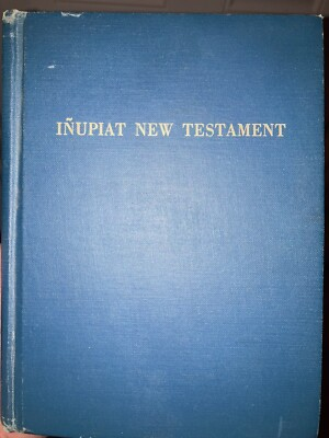 #ad Iñupiat New Testament North Alaskan Eskimo Bible 1966 Extremely Rare $175.00