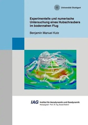 Experimentelle und numerische Untersuchung eines Hubschraubers im bodennahen Flu