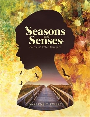 Seasons and Senses: Poetry & Other Thoughts (Paperback or Softback)