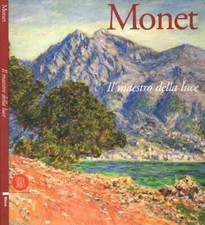 Monet. Il maestro della luce. Marc Restellini, a cura di. 2002. .