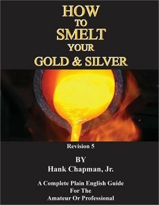 How To Smelt Your Gold & Silver (Paperback or Softback)