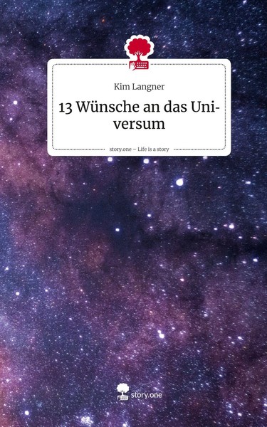 Kim Langner | 13 WüNsche An Das Universum. Life Is A Story - Story.One | Buch-image