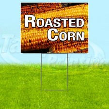 ROASTED CORN 18x24 Yard Sign Food Plastic Corrugated WITH STAKE USA YS08119