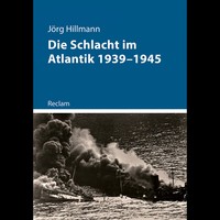 Die Schlacht Im Atlantik 1939–1945 (Kriege Der Moderne) JöRg Hillmann