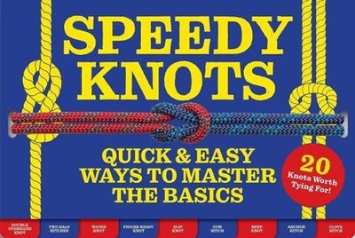 Speedy Knots: Quick and Easy Ways to Master the Basics (How to Tie Knots, Sailor