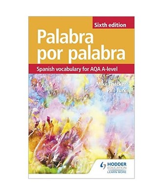 Palabra por Palabra Sixth Edition: Spanish Vocabulary for AQA A-level, Phil Turk
