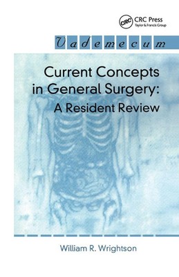 Current Concepts in General Surgery | A Resident Review | William R. Wrightson