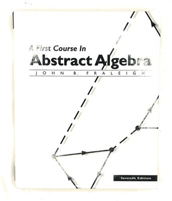 A First Course in Abstract Algebra, 7th Edition