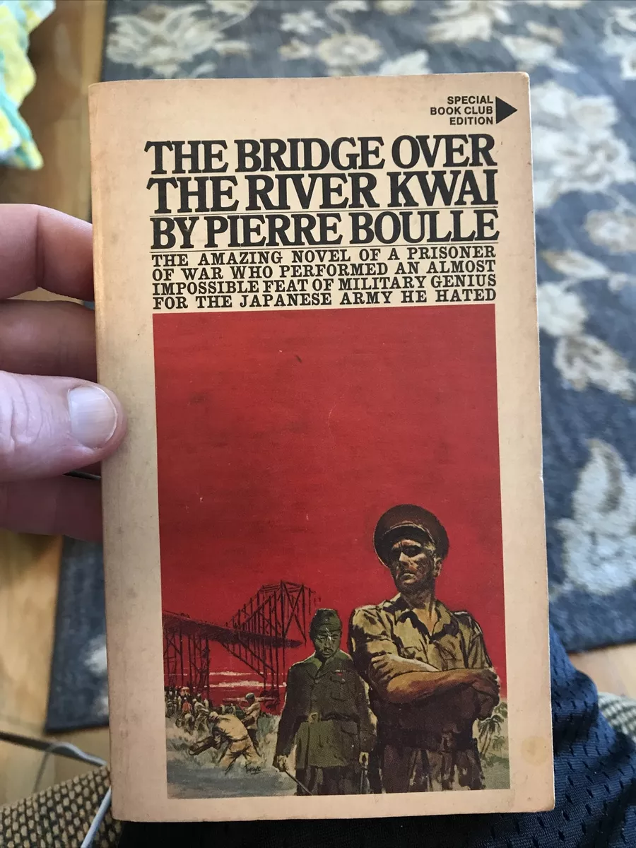 The Bridge Over the River Kwai: A Novel by Boulle, Pierre