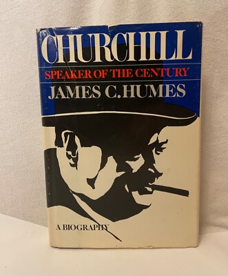 Churchill Speaker of the Century by James C. Humes (signed by the author)
