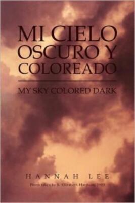 Mi Cielo Oscuro Y Coloreado: My Sky Colored Dark
