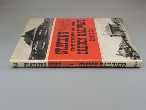 Stations West, the Story of the Oregon Railways, Edwin D. Culp 1972 HC/DJ - Foto 5 di 6