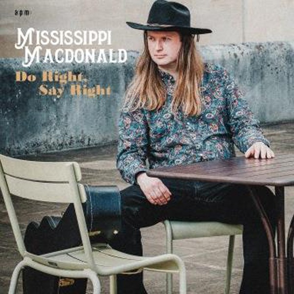 Mississippi Macdonald Do Right Say Right CD New 5060629490045