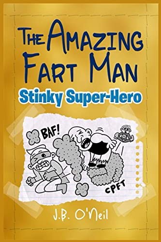 The Amazing Fart-Man: Stinky Super Hero: Volume 7 (The Disgustin