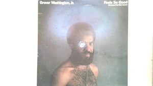 Grover Washington Jr Feels So Good | eBay