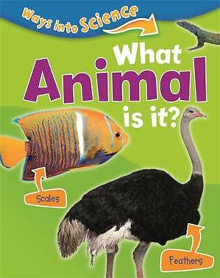 What Animal Is It? (Ways Into Science) by Riley, Peter
