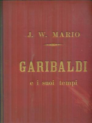 GARIBALDI UND SEINE ZEIT MARIO JESSIE W. BRÜDER TREVES VERLAG 1892 \ GEBUNDEN