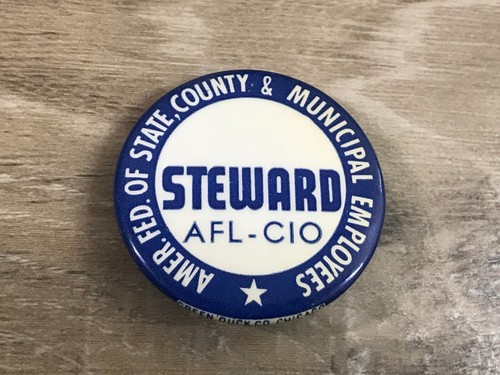 Steward AFSCME American Federation Employees State County AFL CIO Pinback Button