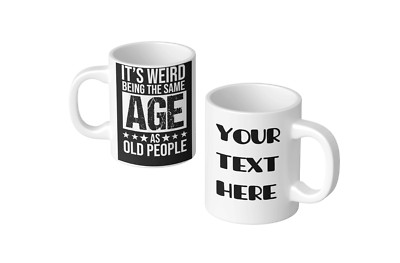 its weird being same age old Film Movie Neuheit Geburtstag lustiger Witz Kaffeebecher