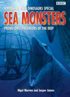 Sea Monsters (Walking With Dinosaurs Special) By Nigel Marven. 9