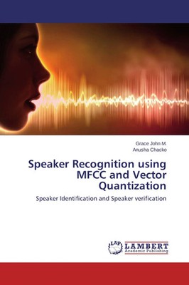 Grace John M. (u. a.) | Speaker Recognition using MFCC and Vector Quantization