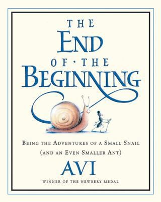 The End of the Beginning: Being the Adventures of a Small Snail (and an Even...