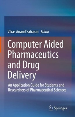 Computer Aided Pharmaceutics and Drug Delivery: An Application Guide for Student