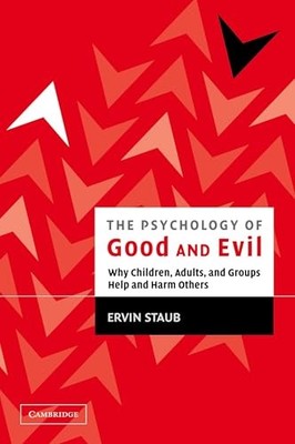 The Psychology of Good and Evil: Why Chi... by Staub, Ervin Paperback / softback